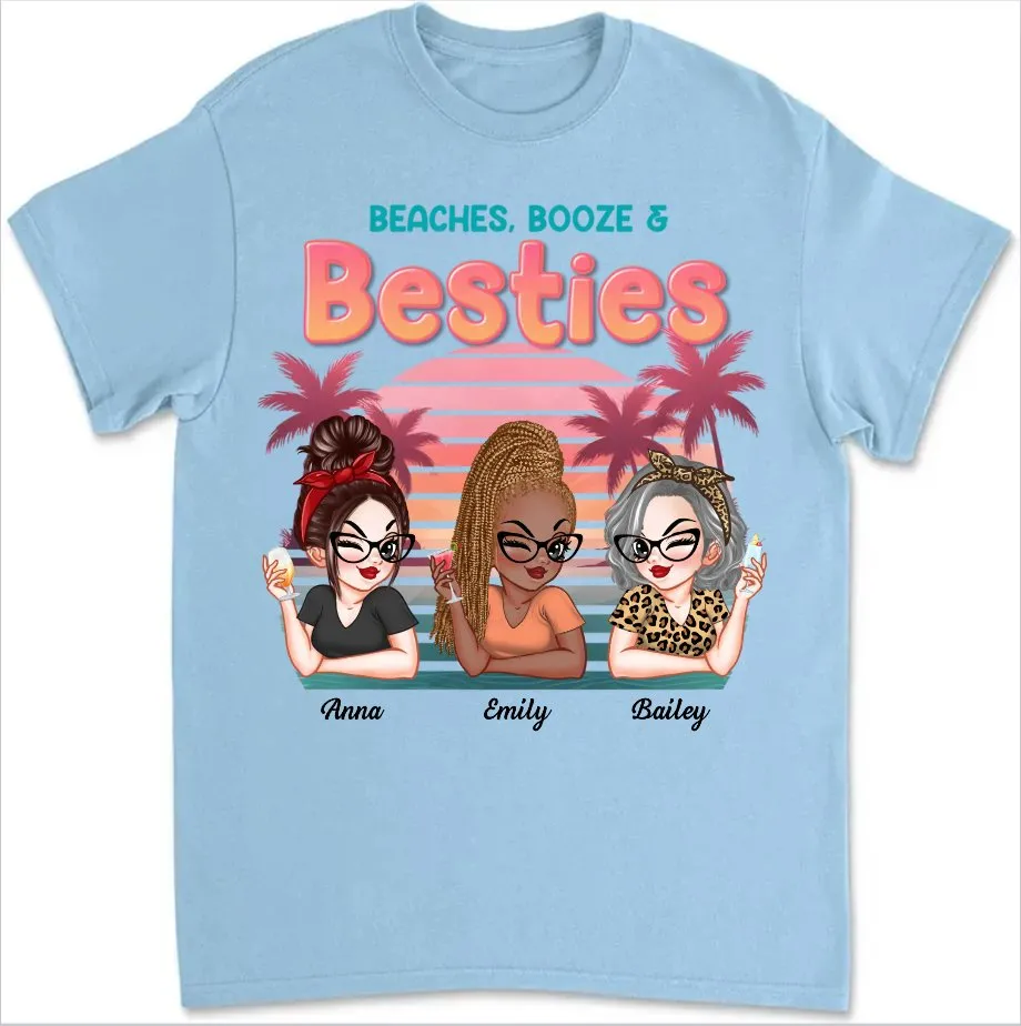 Besties - Beaches Booze And Besties - Personalized Unisex T-shirt, Sweater, Hoodie